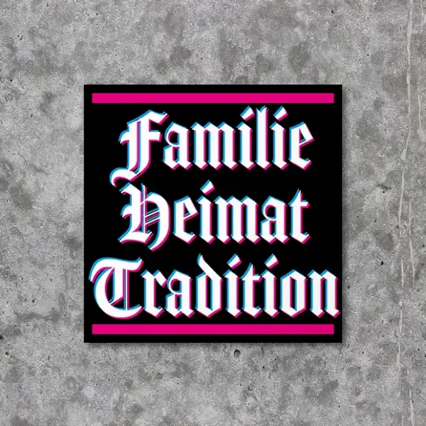 Sticker Aufkleber mit schwarzem Hintergrund und weißer Aufschrift Familie Heimat Tradition mit pink-blauem-Glitcheffekt