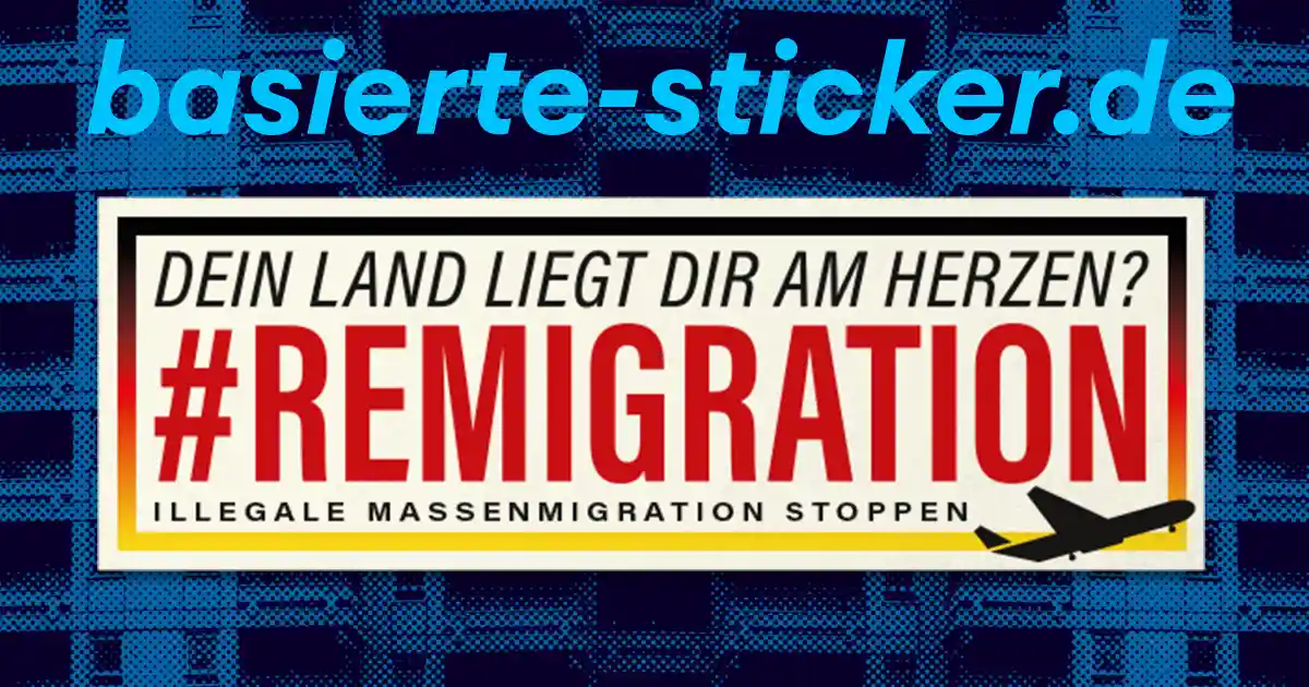 REMIGRATION Sticker Basierte Sticker