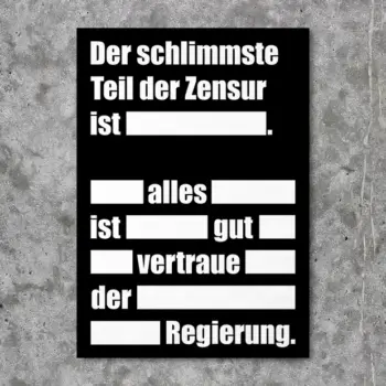 Der schlimmste Teil der Zensur ist -